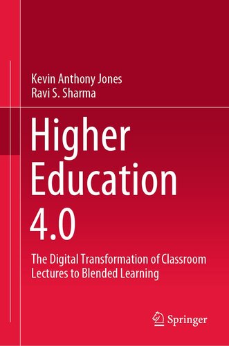 Higher Education 4.0: The Digital Transformation of Classroom Lectures to Blended Learning