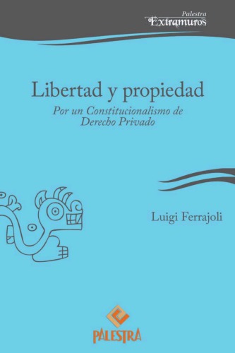 Libertad y propiedad. Para un constitucionalismo de derecho privado