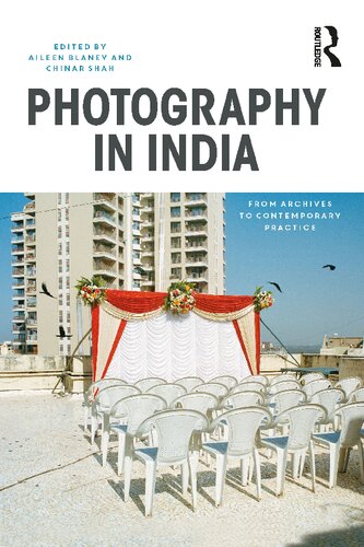 Photography in India: From Archives to Contemporary Practice