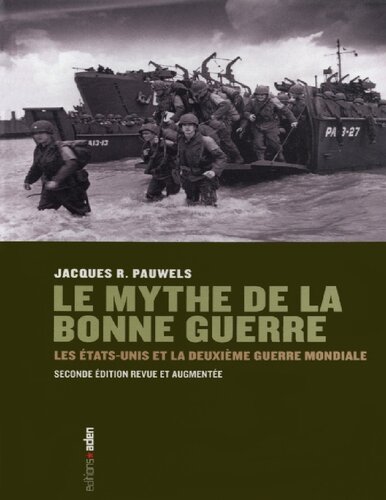 Le mythe de la bonne guerre : Les Etats-Unis et la Deuxième Guerre Mondiale