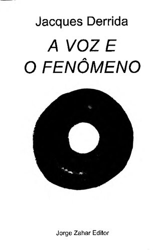 A Voz e o Fenômeno : introduçao ao problema do signo na fenomenologia de Husserl