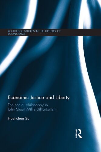 Economic Justice and Liberty: The social philosophy in John Stuart Mill’s utilitarianism