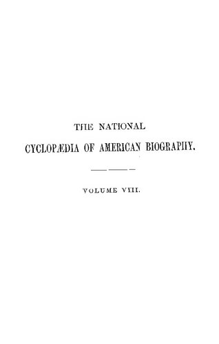 The National Cyclopaedia of Biography being the History of the United States