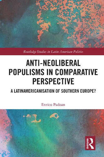 Anti-Neoliberal Populisms in Comparative Perspective: A Latinamericanisation of Southern Europe?