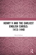 Henry V and the Earliest English Carols: 1413–1440