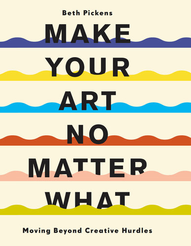 Make Your Art No Matter What