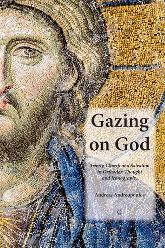 Gazing on God: Trinity, Church and Salvation in Orthodox Thought and Iconography