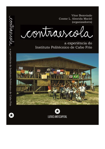 Contraescola: a experiência do Instituto Politécnico de Cabo Frio [,  ed.]