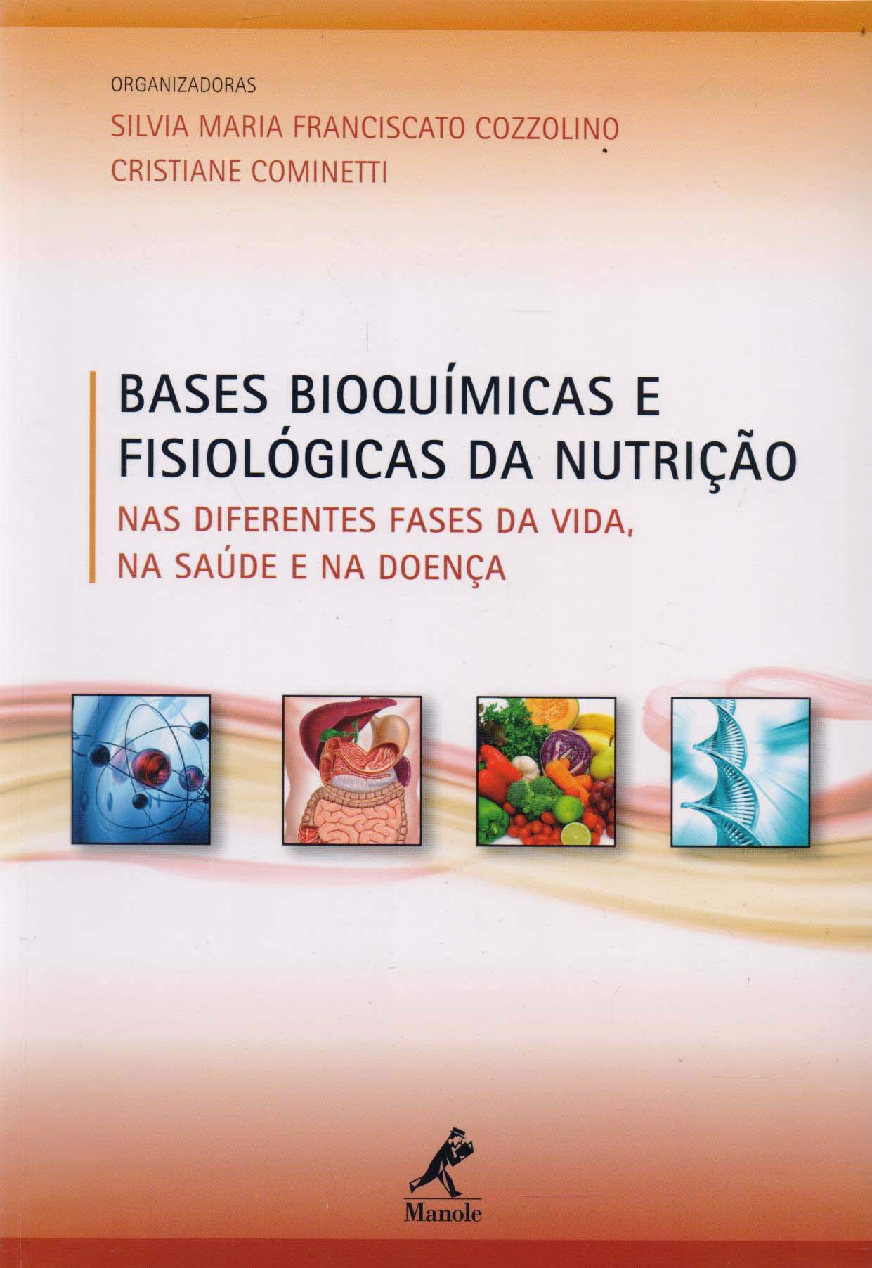 Bases bioquímicas e fisiológicas da nutrição: Nas diferentes fases da vida, na saúde e na doença