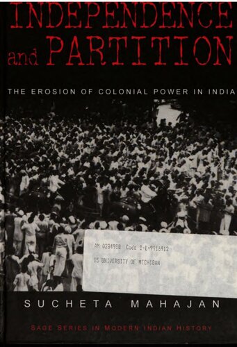 Independence and partition : the erosion of colonial power in India