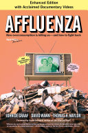 Affluenza: How Overconsumption Is Killing Us--and How to Fight Back