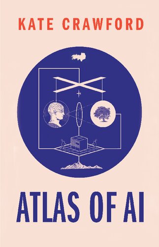 Atlas of AI: Power, Politics, and the Planetary Costs of Artificial Intelligence