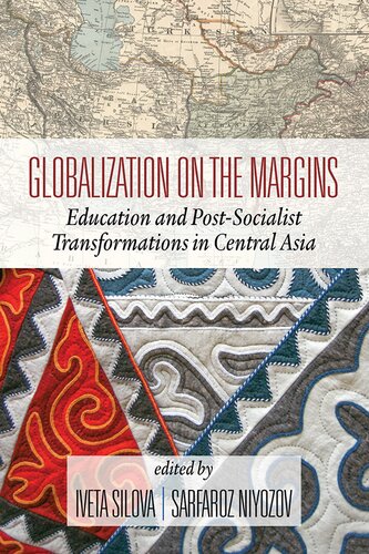 Globalization on the Margins: Education and Post-Socialist Transformations in Central Asia