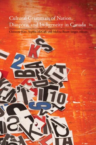 Cultural Grammars of Nation, Diaspora, and Indigeneity in Canada