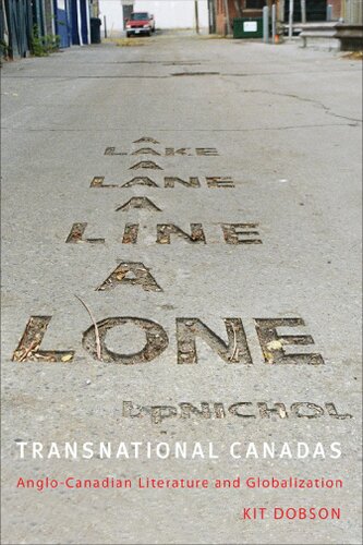 Transnational Canadas : Anglo-Canadian Literature and Globalization