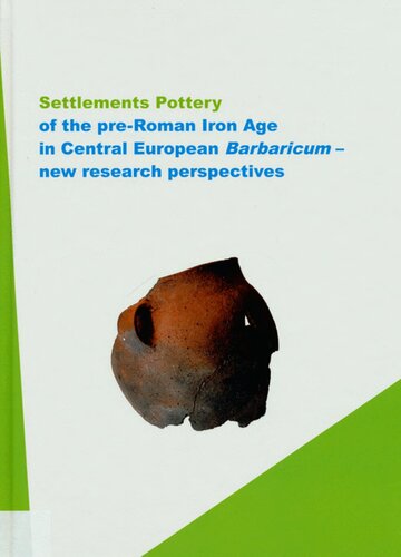 Settlements Pottery of the Pre-Roman Iron Age in Central European "Barbaricum" - New Research Perspectives