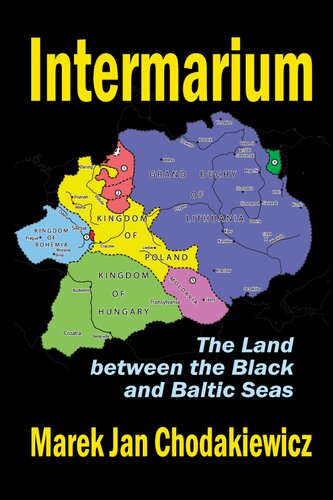 Intermarium: The Land Between the Black and Baltic Seas