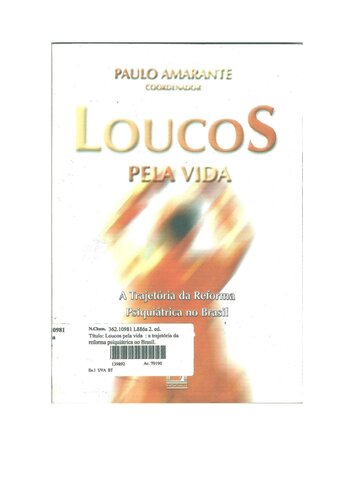 Loucos pela vida: a trajetória da reforma psiquiátrica no Brasil