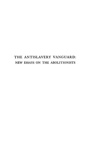 The Antislavery Vanguard: New Essays on the Abolitionists