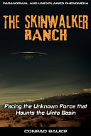 Skinwalker Ranch: Facing the Unknown Force That Haunts the Uinta Basin