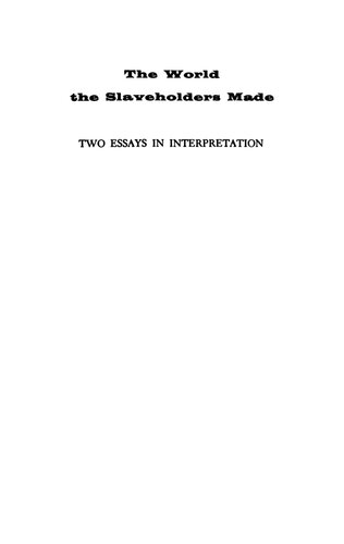 The World Slaveholders Made: Two Essays in Interpretation