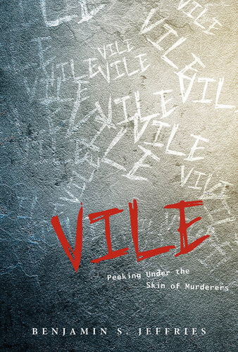 Vile: Peeking Under the Skin of Murderers