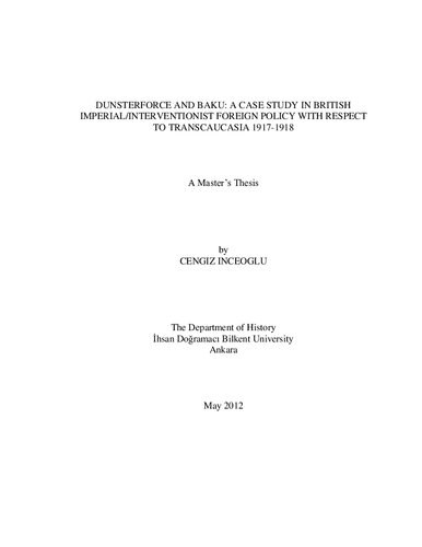 Dunsterforce and Baku: A Case Study in British Imperial Interventionist Foreign Policy in respect to Transcaucasia 1917-1918