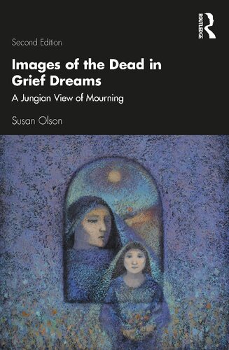 Images of the Dead in Grief Dreams: A Jungian View of Mourning