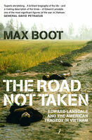 The Road Not Taken: Edward Lansdale and the American Tragedy in Vietnam