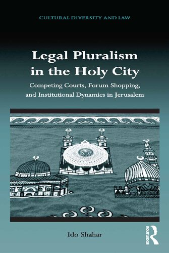 Legal Pluralism in the Holy City: Competing Courts, Forum Shopping, and Institutional Dynamics in Jerusalem