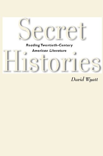 Secret Histories: Reading Twentieth-Century American Literature