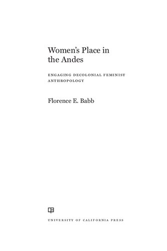 Women's Place in the Andes : Engaging Decolonial Feminist Anthropology