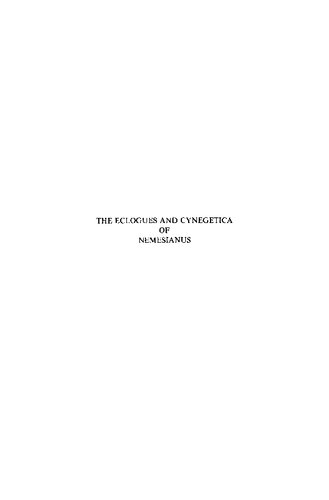 The Eclogues and Cynegetica of Nemesianus: Edited with an Introduction and Commentary