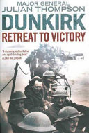 Dunkirk: Retreat to Victory