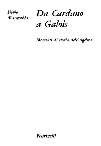 Da Cardano a Galois. Momenti di storia dell’algebra