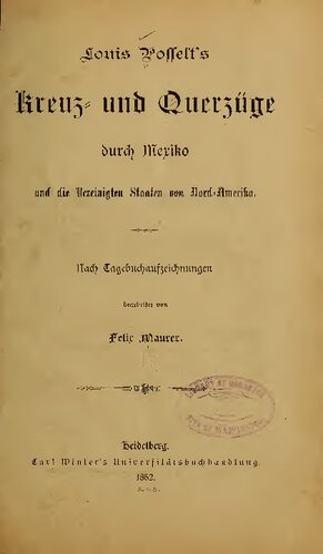 Louis Posselt's Kreuz- und Querzüge durch Mexiko und die Vereinigten Staaten von Nord-Amerika