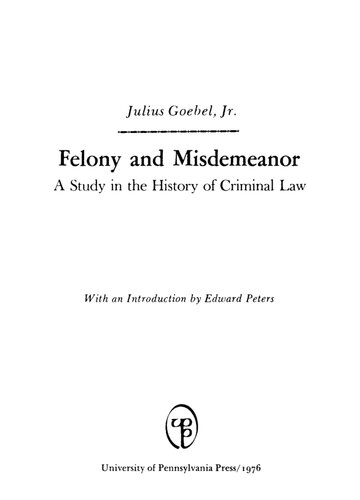 Felony and Misdemeanor: A Study in the History of Criminal Law