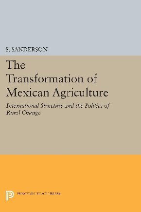 The Transformation of Mexican Agriculture : International Structure and the Politics of Rural Change