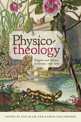 Physico-theology : Religion and Science in Europe, 1650–1750