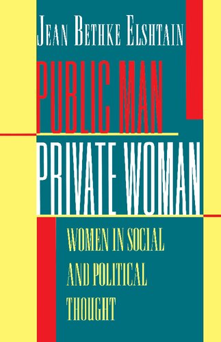 Public Man, Private Woman: Women in Social and Political Thought