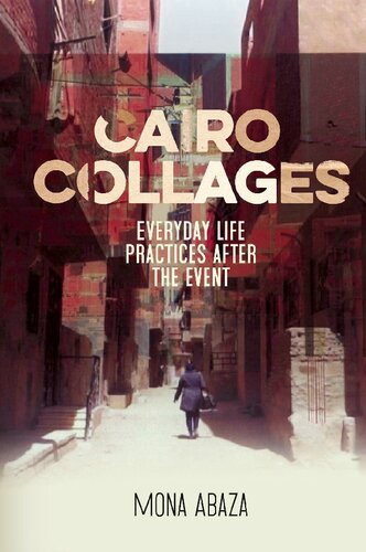 Cairo Collages: Everyday Life Practices After the Event