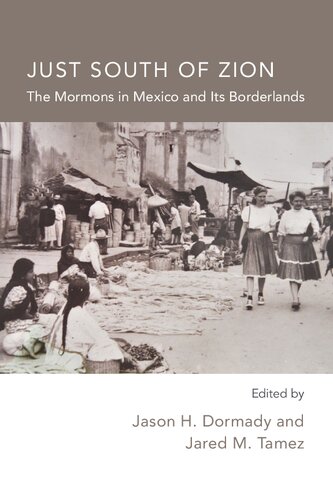 Just South of Zion: The Mormons in Mexico and Its Borderlands