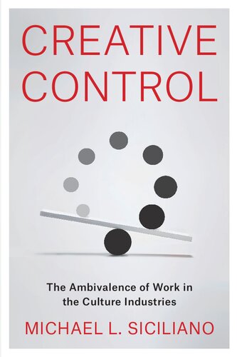 Creative Control: The Ambivalence of Work in the Culture Industries