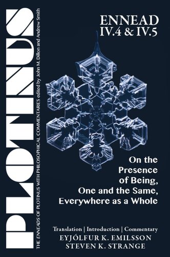 PLOTINUS, Ennead VI.4 & VI.5: On the Presence of Being, One and the Same, Everywhere as a Whole: Translation with an Introduction and Commentary