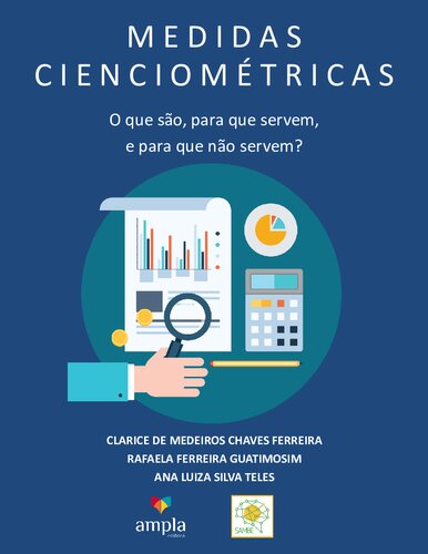 Medidas Cienciométricas: o que são, para que servem, e para que não servem?