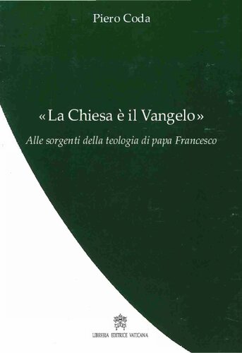 "La Chiesa è il Vangelo": alle sorgenti della teologia di papa Francesco