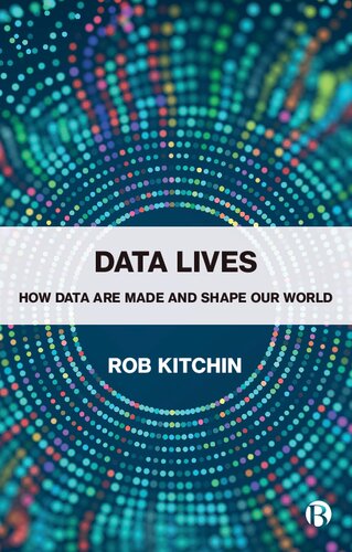 Data Lives: How Data Are Made and Shape Our World