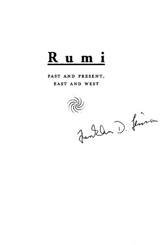 Rumi - Past and Present, East and West: The Life, Teachings, and Poetry of Jalâl Al-Din Rumi