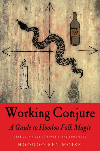 Working Conjure: A Guide to Hoodoo Folk Magic