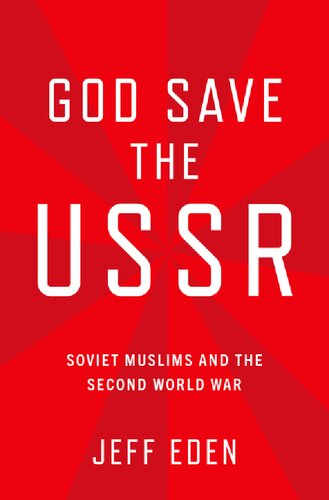 God Save the USSR: Soviet Muslims and the Second World War